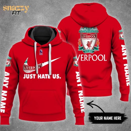 Liverpool Just hate us personalized hoodie