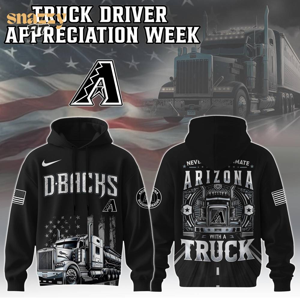 Arizona Diamondbacks Nation Truck Driver Appreciation Week Limited Edition Hoodie 2025 Arizona Diamondbacks Nation Truck Driver Appreciation Week Limited Edition Hoodie 2025