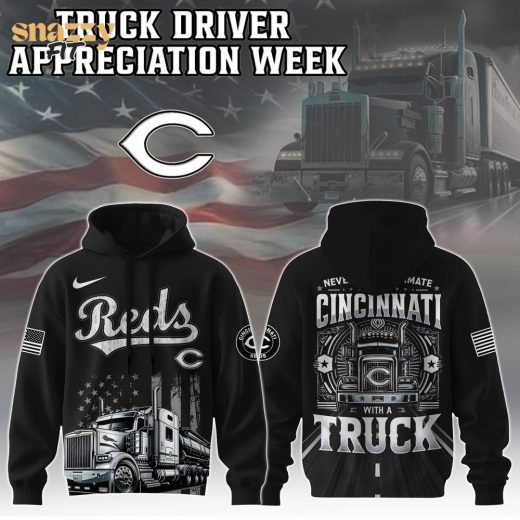 Cincinnati Reds Nation Truck Driver Appreciation Week Limited Edition Hoodie 2025