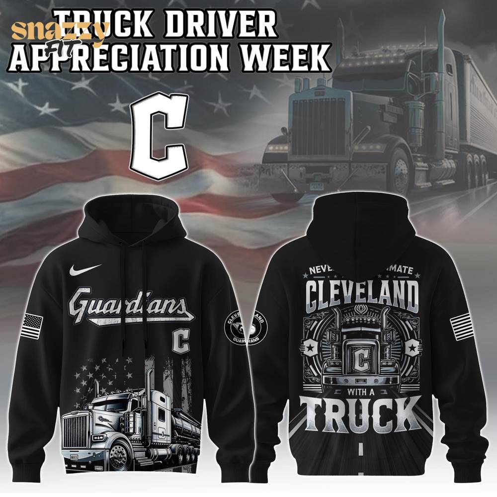 Cleveland Guardians Nation Truck Driver Appreciation Week Limited Edition Hoodie 2025 Cleveland Guardians Nation Truck Driver Appreciation Week Limited Edition Hoodie 2025