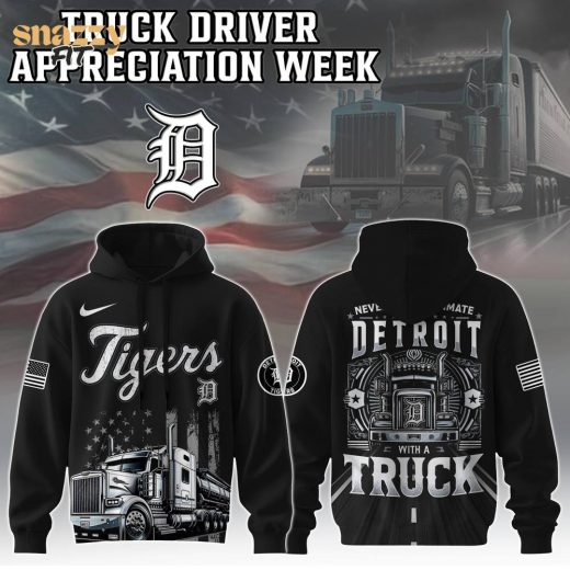 Detroit Tigers Nation Truck Driver Appreciation Week Limited Edition Hoodie 2025