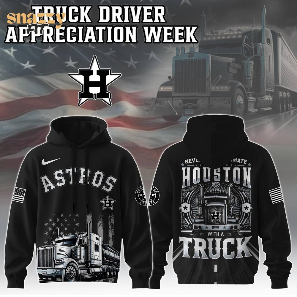 Houston Astros Nation Truck Driver Appreciation Week Limited Edition Hoodie 2025 Houston Astros Nation Truck Driver Appreciation Week Limited Edition Hoodie 2025