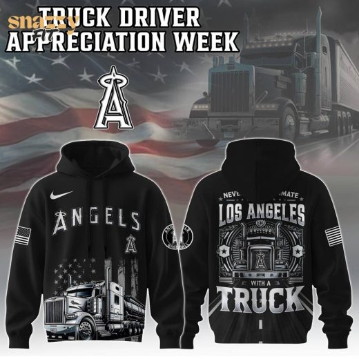 Los Angeles Angels Nation Truck Driver Appreciation Week Limited Edition Hoodie 2025