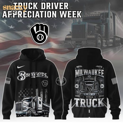 Milwaukee Brewers Nation Truck Driver Appreciation Week Limited Edition Hoodie 2025