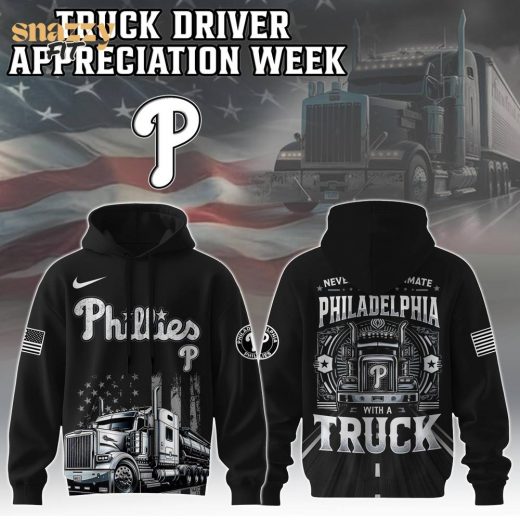 Philadelphia Phillies Nation Truck Driver Appreciation Week Limited Edition Hoodie 2025