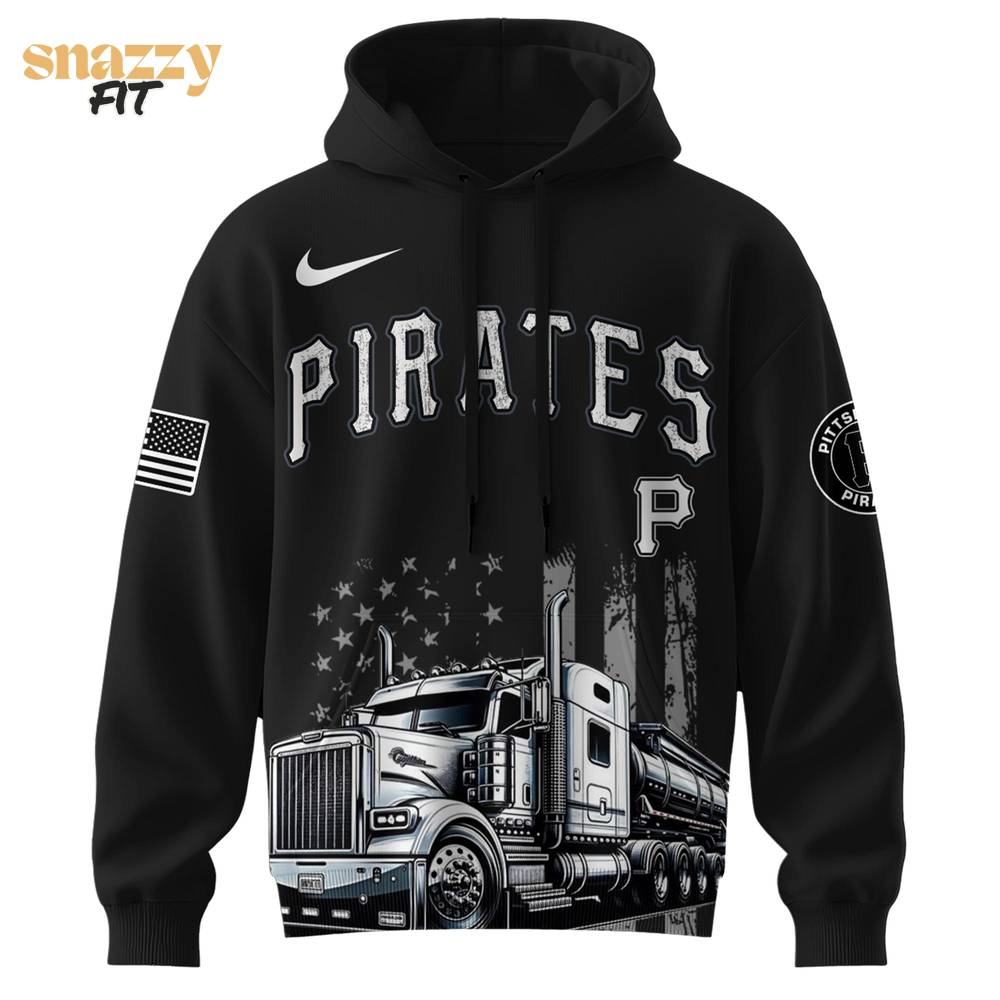 Pittsburgh Pirates Nation Truck Driver Appreciation Week Limited Edition Hoodie 2025 Pittsburgh Pirates Nation Truck Driver Appreciation Week Limited Edition Hoodie 2025