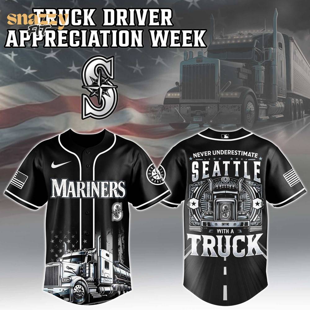 Seattle Mariners Nation Truck Driver Appreciation Week Limited Edition Jersey 2025 Seattle Mariners Nation Truck Driver Appreciation Week Limited Edition Jersey 2025