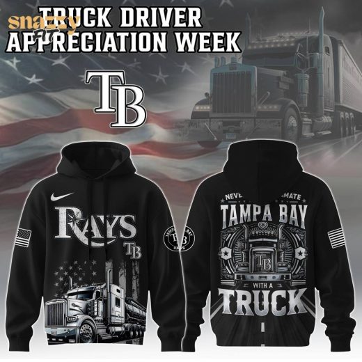 Tampa Bay Rays Nation Truck Driver Appreciation Week Limited Edition Hoodie 2025